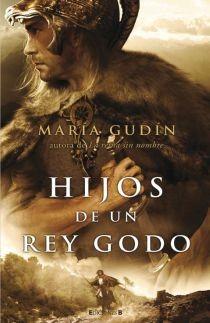 Hijos de un Rey Godo | 9788466638180 | María Gudín