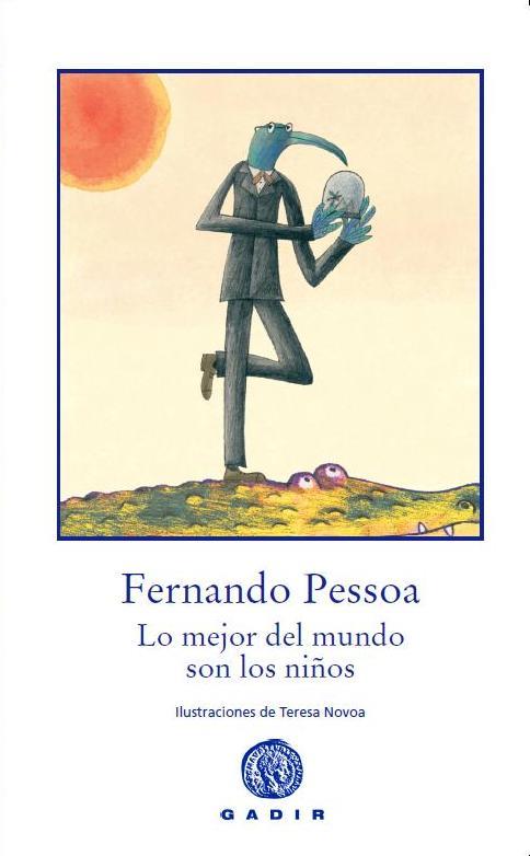 Lo mejor del mundo son los niños | 9788494016523 | Fernando Pessoa