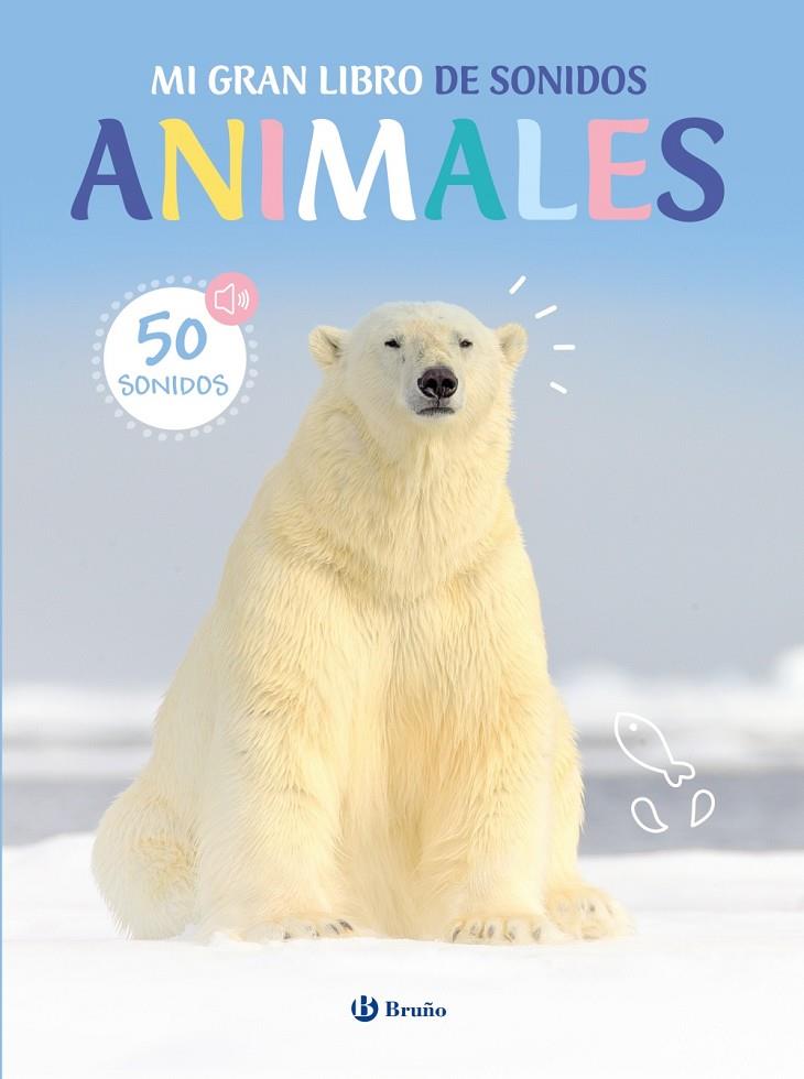 Mi gran libro de sonidos. Animales | 9788469643099 | Varios Autores