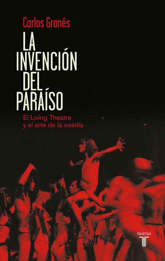 La invención del paraíso | 9788430609444 | Carlos Granés