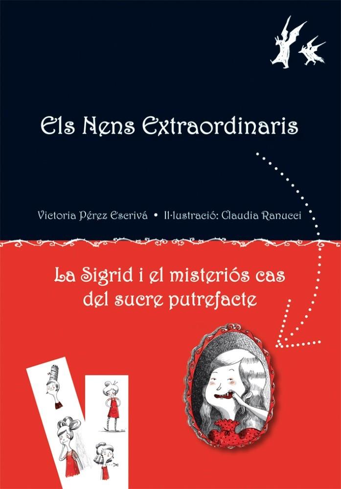 La Sigrid i el misteriós cas del sucre putrefacte | 9788479428570 | Victoria Pérez Escrivá - Claudia Ranucci