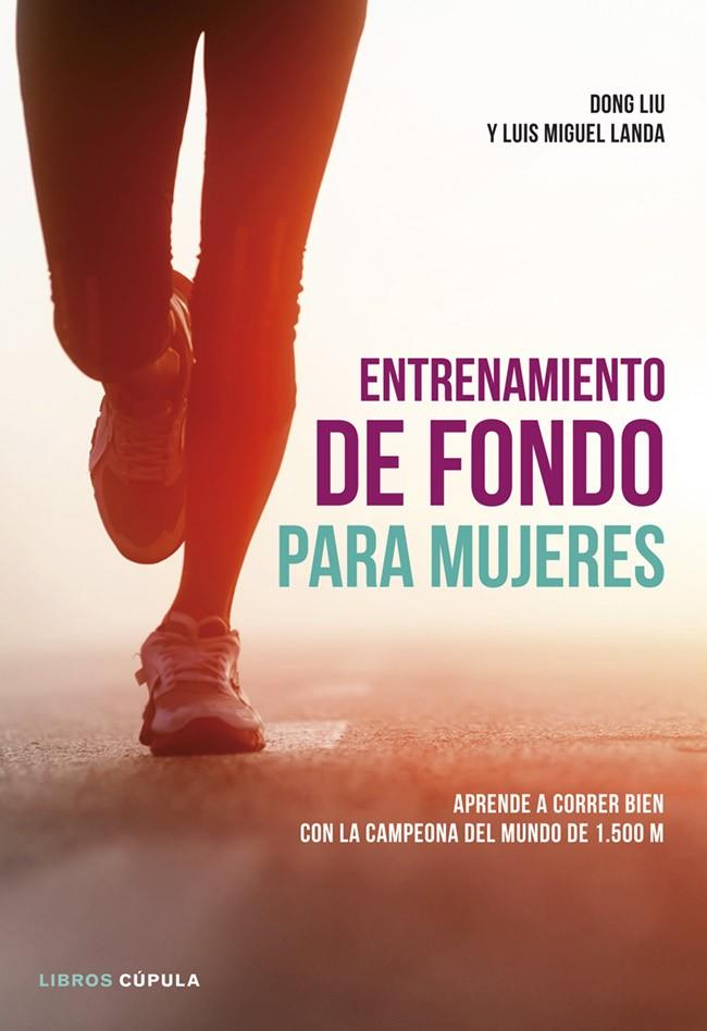 Entrenamiento de fondo para mujeres | 9788448018801 | Dong Liu - Luis Miguel Landa