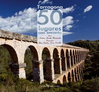 Tarragona 50 lugares con encanto | 9788496754324 | Antoni Jordà Fernández - José Carlos León Ercilla