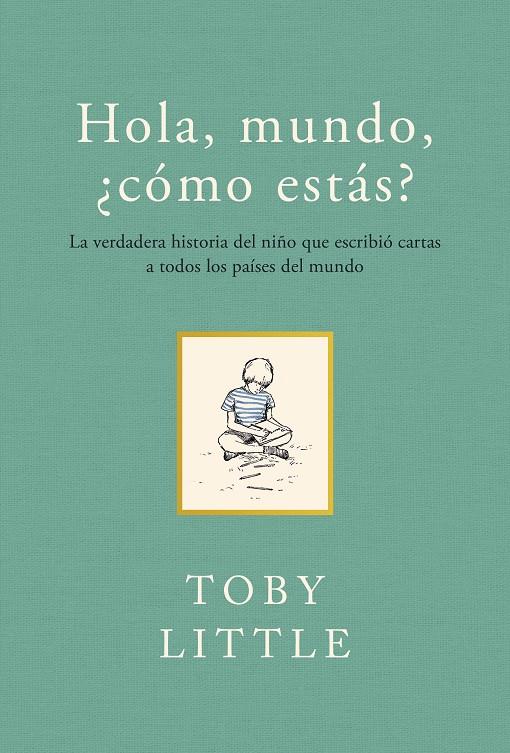 Hola, mundo, ¿cómo estás? | 9788415070733 | Toby Little