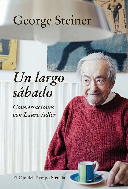 Un largo sábado | 9788416638758 | George Steiner - Laure Adler