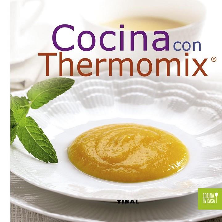 Cocina con Thermomix | 9788499281988 | Tikal, Equipo