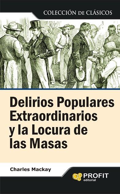 Delirios Populares Extraordinarios y la Locura de las Masas | 9788496998070 | Charles Mackay