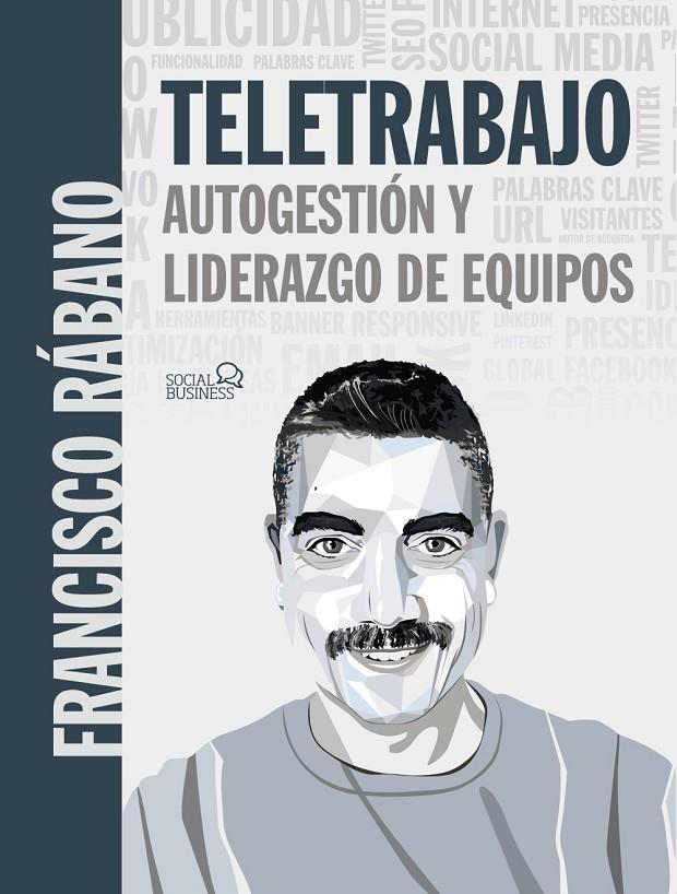 Teletrabajo: autogestión y liderazgo de equipos | 9788441542716 | Rábano, Francisco