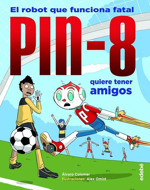 PIN-8 quiere tener amigos | 9788468348865 | Colomer Moreno, Álvaro