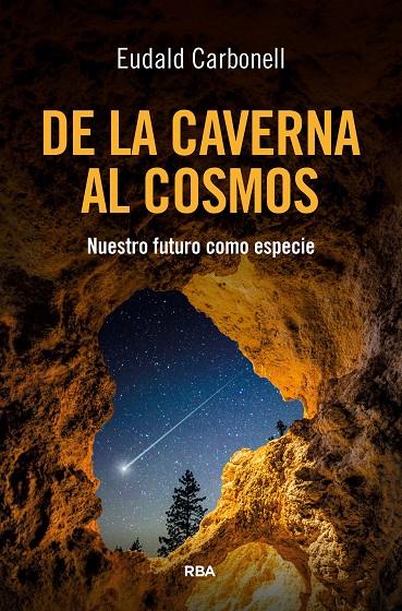 De la caverna al cosmos | 9788411328173 | Carbonell Roura, Eudald