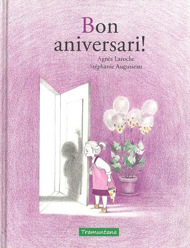 Bon aniversari! | 9788416578979 | Agnès Laroche i Stéphanie Augusseau