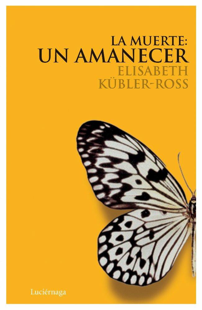 La muerte un amanecer | 9788489957947 | Elisabeth Kübler-Ross