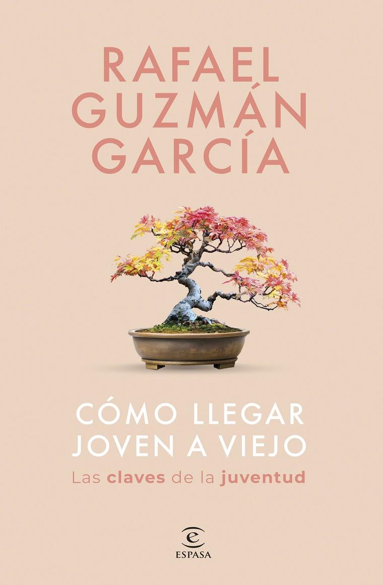 Cómo llegar joven a viejo | 9788467075533 | Guzmán García, Rafael