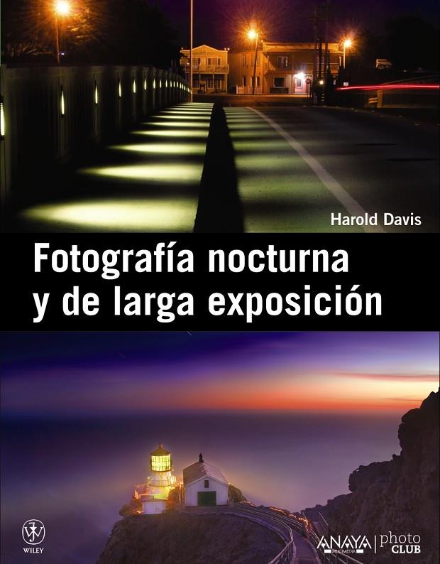 Fotografia nocturna y de larga exposición | 9788441531093 | Davis, Harold