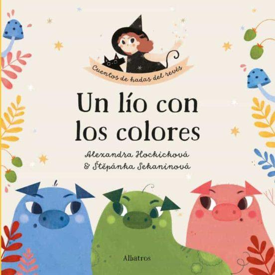 Un lío con los colores | 9788000063461 | Hockickova, Alexandra y Sekaninova, Stepanka