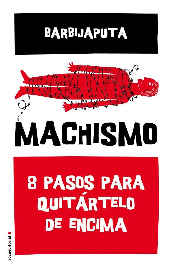 Machismo. 8 pasos para quitártelo de encima | 9788416700493 | Barbijaputa