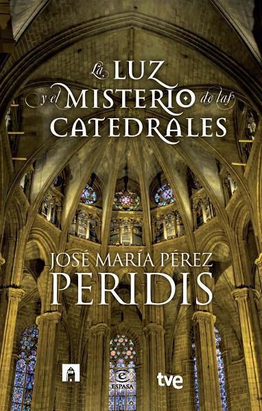 La luz y el Misterio de las Catrdrales | 9788467007831 | José María Pérez, Peridis