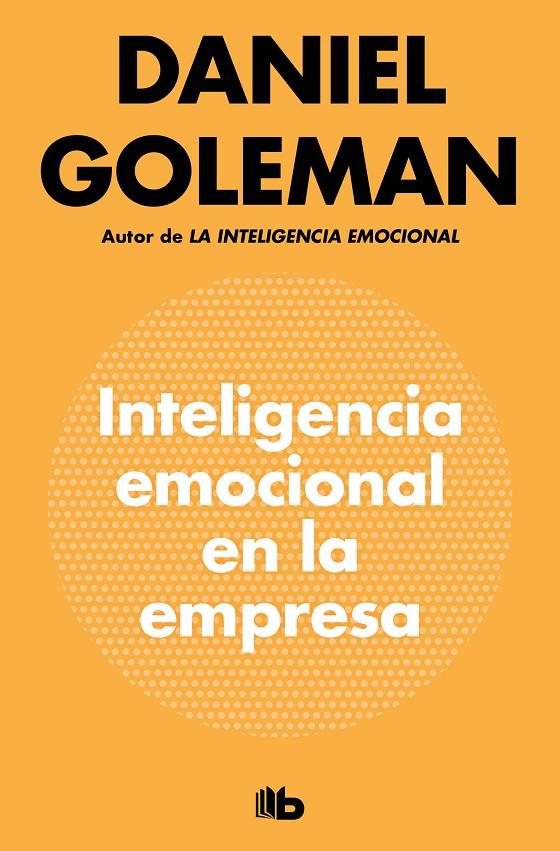 Inteligencia emocional en la empresa | 9788490709214 | Goleman, Daniel