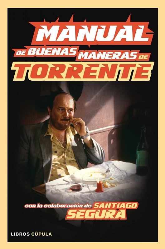 Manual de buenas maneras de Torrente | 9788448008154