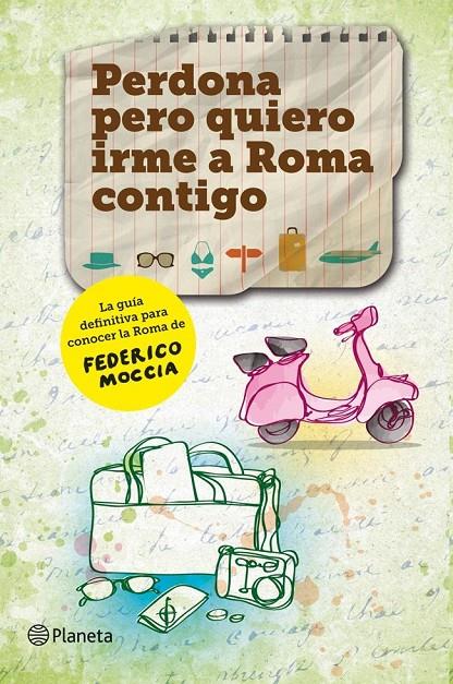 Perdona pero quiero irme a Roma contigo | 9788408112211 | Federico Moccia