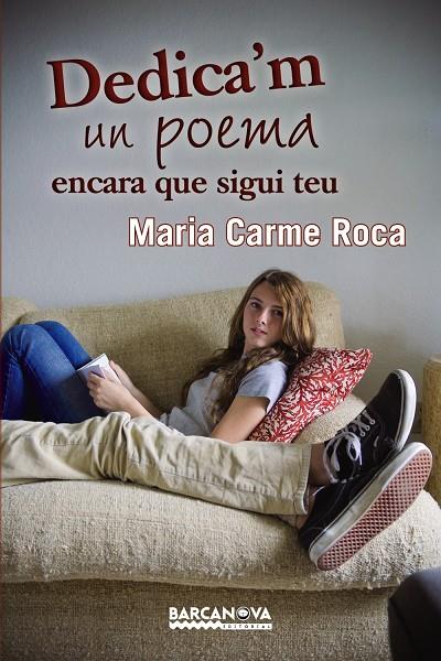 Dedica'm un poema encara que sigui teu | 9788448932862 | Maria Carme Roca