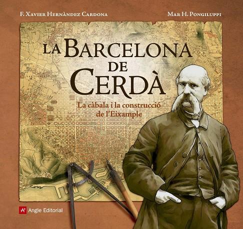 La Barcelona de Cerdà | 9788416139804 | F-Xavier Hernàndez Cardona / Mar H. Pongiluppi