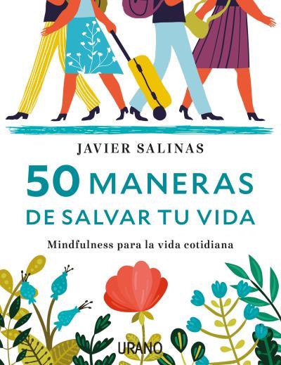 50 maneras de salvar tu vida | 9788416720040 | Javier Salinas