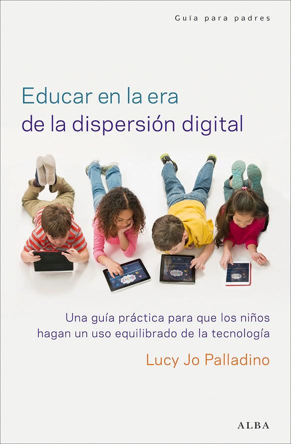 Educar en la era de la dispersión digital | 9788490651162 | Lucy Jo Palladino