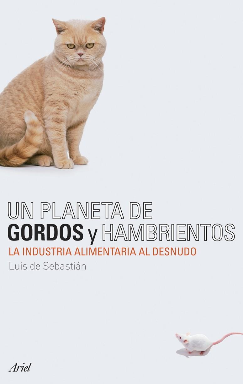 Un planeta de gordos y hambrientos | 9788434487895 | Luis de Sebastián