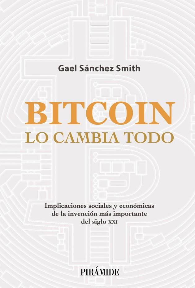 Bitcoin lo cambia todo | 9788436845020 | Sánchez Smith, Gael