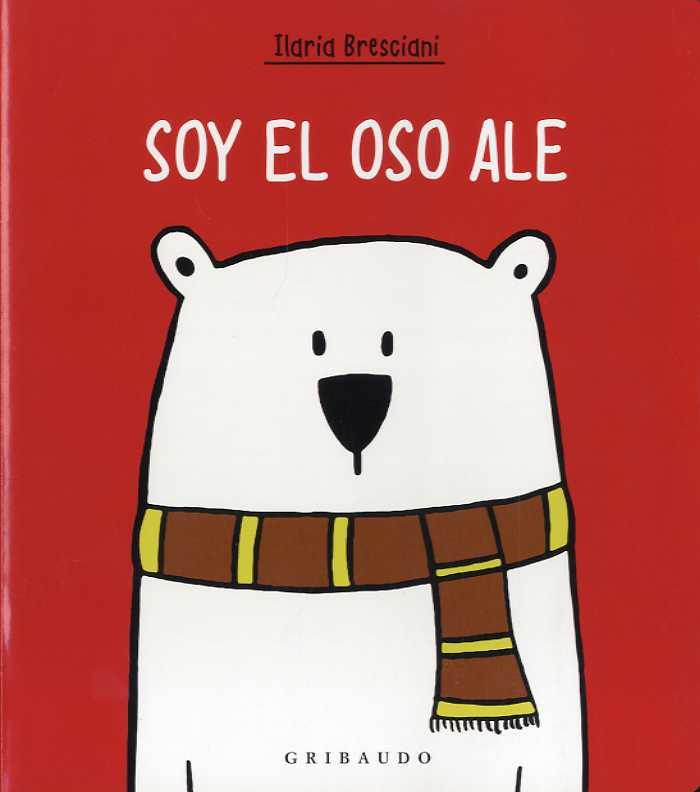 Soy el Oso Ale | 9788417127664 | Bresciani, Ilaria