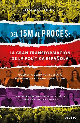 Del 15M al Procés. La gran transformación de la política española | 9788423429417 | Óscar López