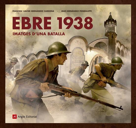 Ebre 1938 | 9788417214517 | Hernàndez Cardona , Francesc Xavier/Hernàndez Pongiluppi, Mar