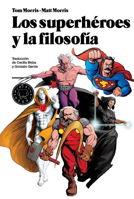 Los Superhéroes y la filosofia | 9788493827212 | Tom Morris - Mat Morris