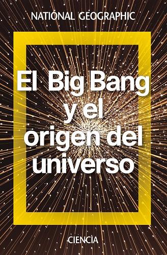 El Big Bang y el origen del universo | 9788482986548 | National Geographic