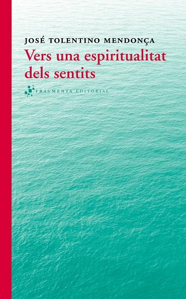 Vers una espiritualitat dels sentits | 9788415518280 | José Tolentino Mendonça