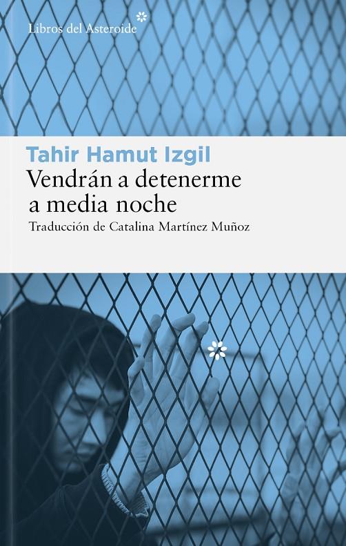 Vendrán a detenerme a media noche | 9788419089878 | Izgil, Tahir Hamut