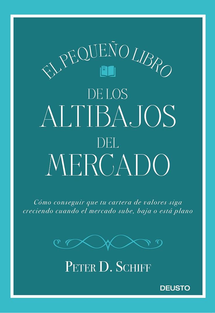 El pequeño libro de los altibajos del mercado | 9788423429752 | Schiff, Peter D.