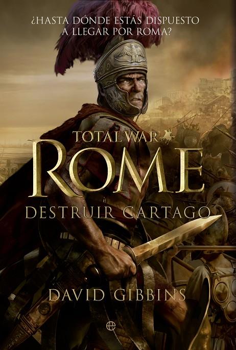 Total War. Rome. Destruir Cartago | 9788499706191 | David Gibbins