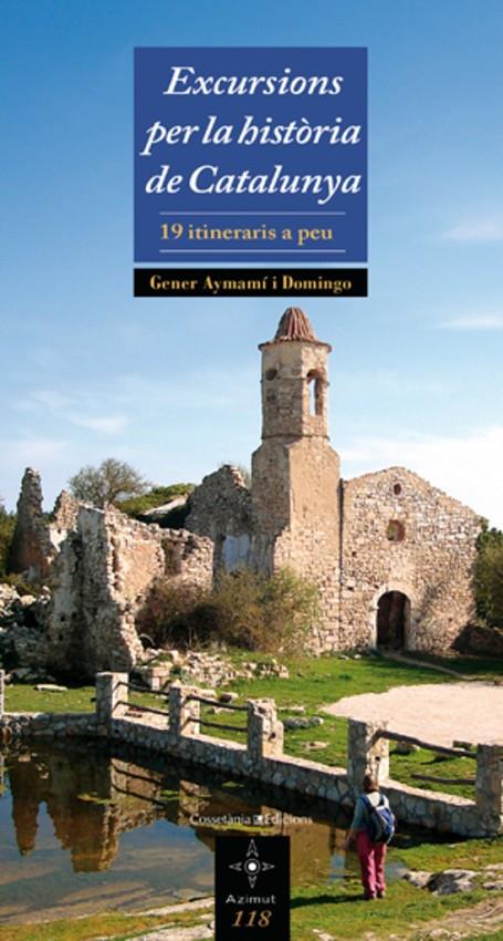 Excursions per la història de Catalunya | 9788497917988 | Gener Aymamí i Domingo