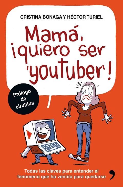 Mamá, ¡quiero ser 'youtuber'! | 9788499985527 | Cristina Bonaga - Héctor Turiel