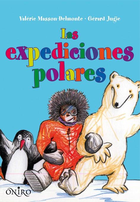 Las expediciones polares | 9788497545112 | Valérie Masson-Delmotte - Gérard Jugie