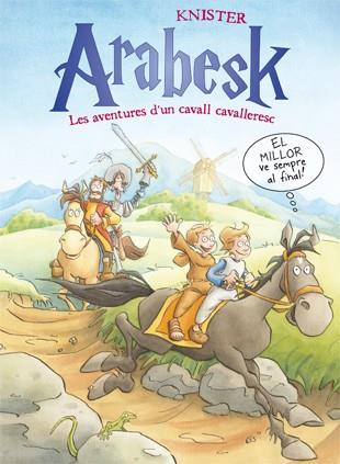 Arabesk. Les aventures d'un cavall cavalleresc 3 | 9788424647896 | KNISTER