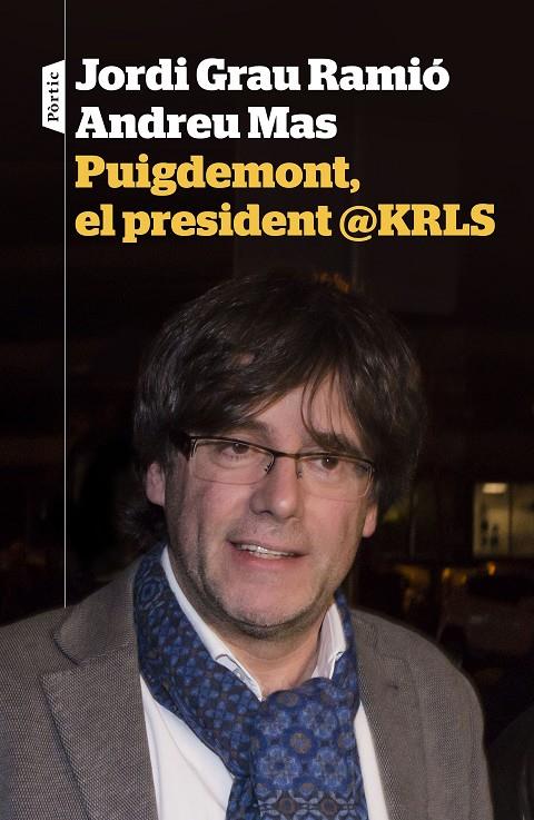 Puigdemont, el president @KRLS | 9788498093698 | Jordi Grau Ramió - Andreu Mas