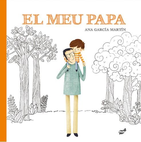 El meu papa | 9788416817924 | García Martín, Ana