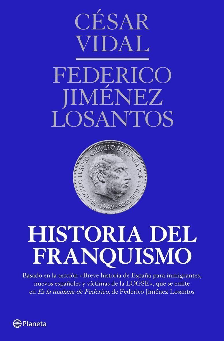 Historia del franquismo | 9788408107163 | César Vidal - Federico Jiménez Losantos