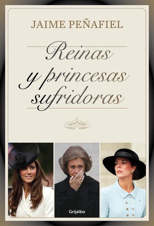 Reinas y princesas sufridoras | 9788416220007 | Jaime Peñafiel