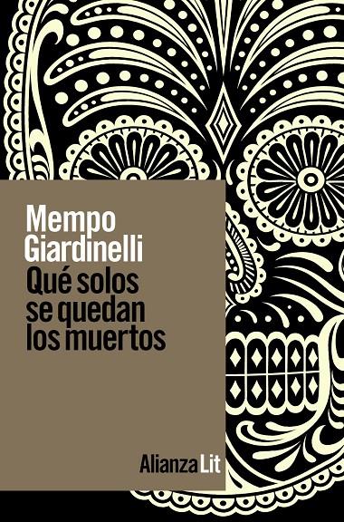 Qué solos se quedan los muertos | 9788411482516 | Giardinelli, Mempo