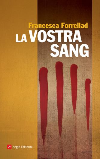 La vostra sang | 9788496970878 | Francesca Forrellad