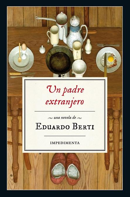 Un padre extranjero | 9788416542543 | Eduardo Berti